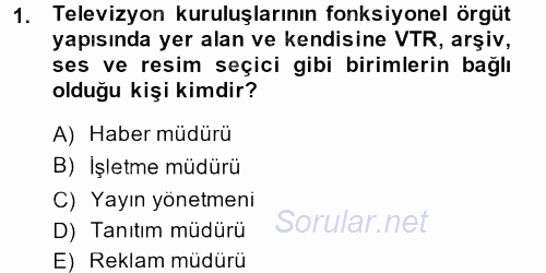 Radyo ve Televizyon İşletmeciliği 2013 - 2014 Ara Sınavı 1.Soru