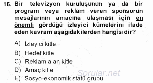 Radyo ve Televizyon İşletmeciliği 2013 - 2014 Ara Sınavı 16.Soru