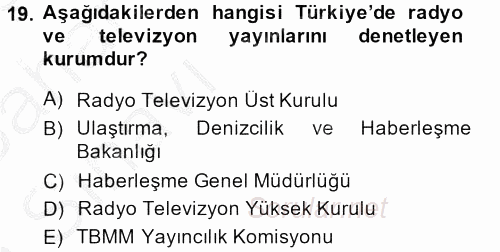 Radyo ve Televizyon İşletmeciliği 2013 - 2014 Ara Sınavı 19.Soru