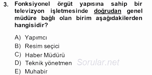 Radyo ve Televizyon İşletmeciliği 2013 - 2014 Ara Sınavı 3.Soru