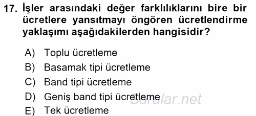 Ücret ve Ödül Yönetimi 2017 - 2018 Ara Sınavı 17.Soru