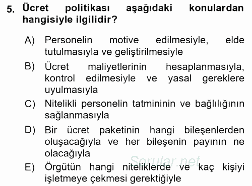 Ücret ve Ödül Yönetimi 2017 - 2018 Ara Sınavı 5.Soru