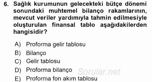 Sağlık Kurumlarında Finansal Yönetim 2017 - 2018 Ara Sınavı 6.Soru