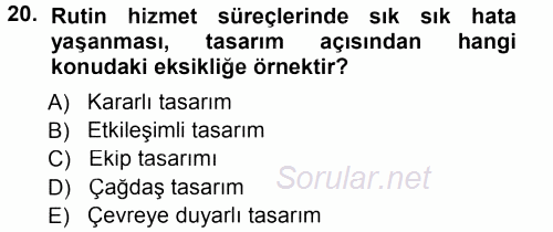 Hizmet Tasarımı 2014 - 2015 Tek Ders Sınavı 20.Soru
