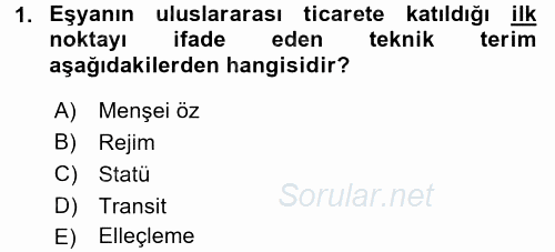 Gümrük Mevzuatı 2016 - 2017 Ara Sınavı 1.Soru