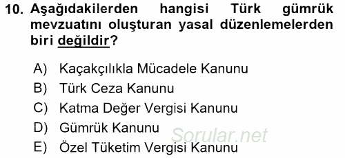 Gümrük Mevzuatı 2016 - 2017 Ara Sınavı 10.Soru