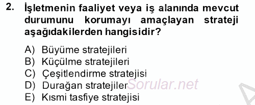 Stratejik Yönetim 2 2014 - 2015 Dönem Sonu Sınavı 2.Soru