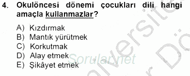 Erken Çocukluk Döneminde Gelişim 2 2012 - 2013 Dönem Sonu Sınavı 4.Soru