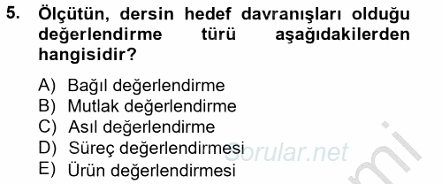 Ölçme Ve Değerlendirme 2012 - 2013 Dönem Sonu Sınavı 5.Soru