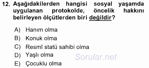 Sosyal Davranış ve Protokol 2017 - 2018 Dönem Sonu Sınavı 12.Soru