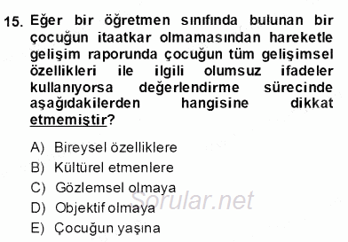 Çocukları Tanıma Teknikleri 2013 - 2014 Dönem Sonu Sınavı 15.Soru