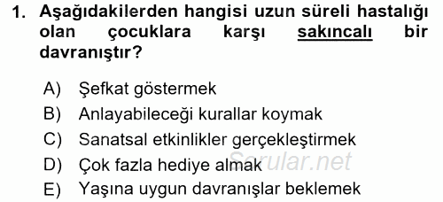 Hasta Çocukların Gelişimi Ve Eğitimi 2017 - 2018 Dönem Sonu Sınavı 1.Soru