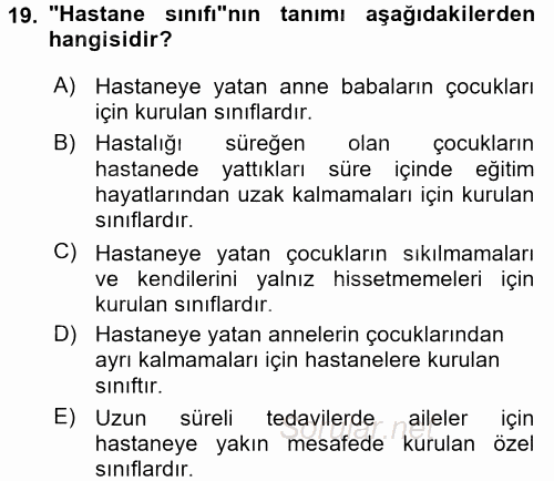 Hasta Çocukların Gelişimi Ve Eğitimi 2017 - 2018 Dönem Sonu Sınavı 19.Soru