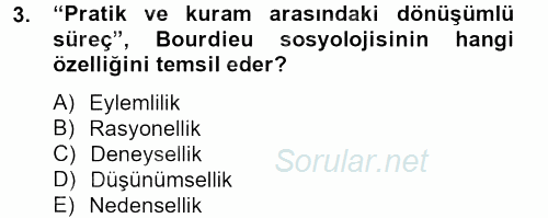 Sosyolojide Yakın Dönem Gelişmeler 2012 - 2013 Ara Sınavı 3.Soru