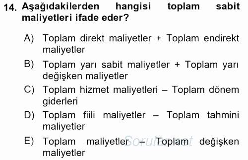 Sağlık Kurumlarında Maliyet Yönetimi 2016 - 2017 Dönem Sonu Sınavı 14.Soru