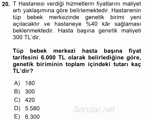 Sağlık Kurumlarında Maliyet Yönetimi 2016 - 2017 Dönem Sonu Sınavı 20.Soru