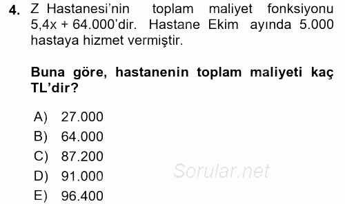 Sağlık Kurumlarında Maliyet Yönetimi 2016 - 2017 Dönem Sonu Sınavı 4.Soru