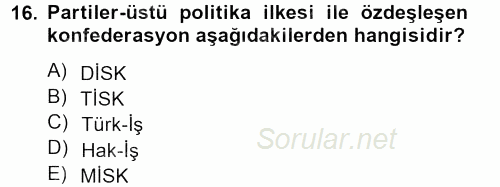 Sendikacılık 2012 - 2013 Dönem Sonu Sınavı 16.Soru