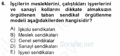 Sendikacılık 2012 - 2013 Dönem Sonu Sınavı 6.Soru