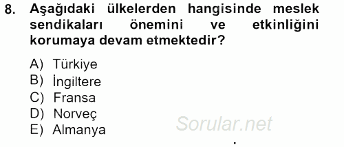 Sendikacılık 2012 - 2013 Dönem Sonu Sınavı 8.Soru