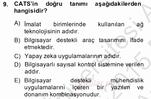 Yeni Teknolojiler ve Çalışma Hayatı 2014 - 2015 Ara Sınavı 9.Soru