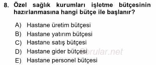 Sağlık Kurumlarında Finansal Yönetim 2015 - 2016 Tek Ders Sınavı 8.Soru