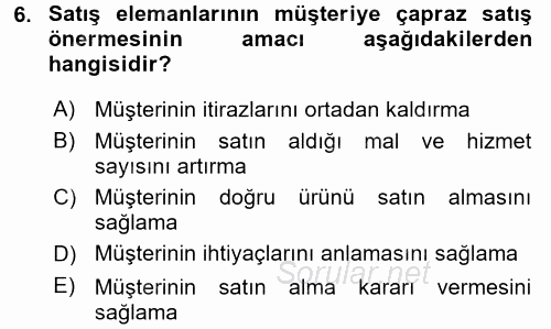 Satış Teknikleri 2017 - 2018 Dönem Sonu Sınavı 6.Soru