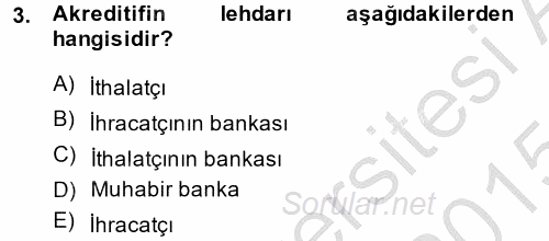 Bankalarda Kredi Yönetimi 2014 - 2015 Dönem Sonu Sınavı 3.Soru