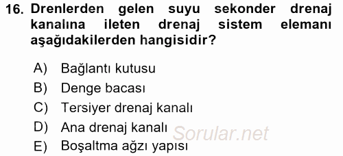 Tarımsal Yapılar ve Sulama 2016 - 2017 3 Ders Sınavı 16.Soru