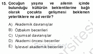 Davranış Ve Öğrenme Sorunu Olan Çocukların Eğitimi 2013 - 2014 Dönem Sonu Sınavı 15.Soru