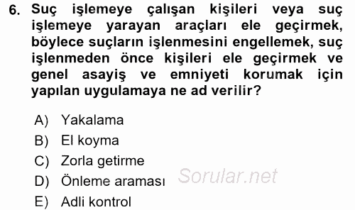 Olaylara Müdahale Esasları 2017 - 2018 Dönem Sonu Sınavı 6.Soru