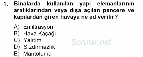 Isıtma Havalandırma ve Klima Sistemlerinde Enerji Ekonomisi 2013 - 2014 Tek Ders Sınavı 1.Soru