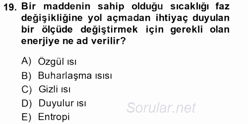 Isıtma Havalandırma ve Klima Sistemlerinde Enerji Ekonomisi 2013 - 2014 Tek Ders Sınavı 19.Soru