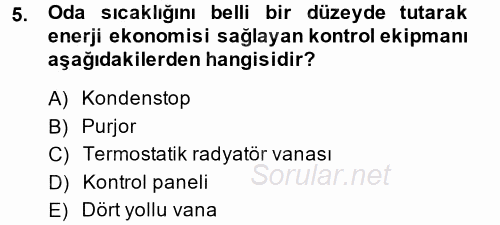 Isıtma Havalandırma ve Klima Sistemlerinde Enerji Ekonomisi 2013 - 2014 Tek Ders Sınavı 5.Soru