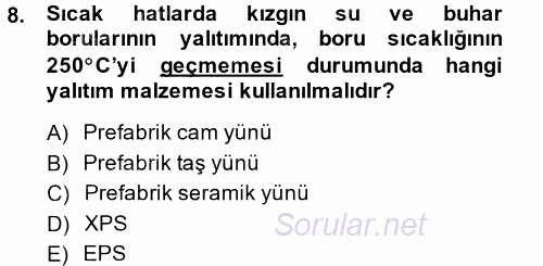 Isıtma Havalandırma ve Klima Sistemlerinde Enerji Ekonomisi 2013 - 2014 Tek Ders Sınavı 8.Soru