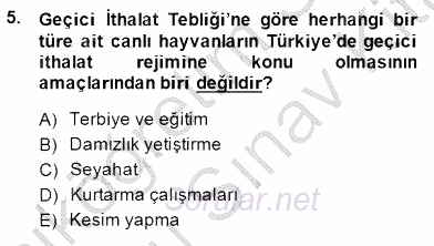 Gümrük Mevzuatı 2013 - 2014 Dönem Sonu Sınavı 5.Soru