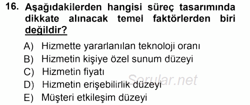 Hizmet Tasarımı 2012 - 2013 Dönem Sonu Sınavı 16.Soru