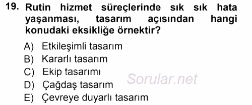 Hizmet Tasarımı 2012 - 2013 Dönem Sonu Sınavı 19.Soru