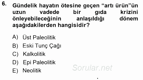 Anadolu Arkeolojisi 2014 - 2015 Ara Sınavı 6.Soru