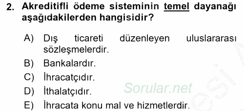 Dış Ticaretin Finansmanı ve Teşviki 2015 - 2016 Dönem Sonu Sınavı 2.Soru