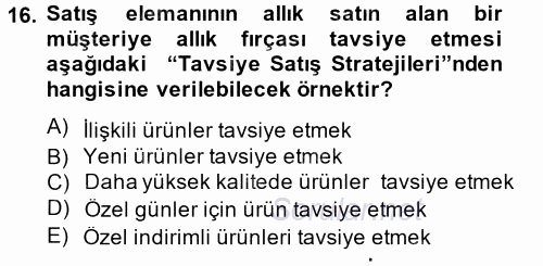 Kişisel Satış Teknikleri 2014 - 2015 Dönem Sonu Sınavı 16.Soru