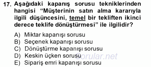Kişisel Satış Teknikleri 2014 - 2015 Dönem Sonu Sınavı 17.Soru