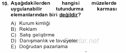 Müzecilik ve Sergileme 2012 - 2013 Dönem Sonu Sınavı 10.Soru