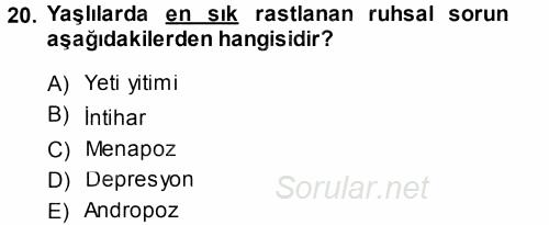 Yaşlı ve Hasta Bakım Hizmetleri 2014 - 2015 Tek Ders Sınavı 20.Soru