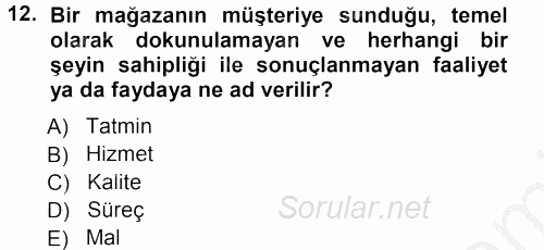 Perakendecilikte Müşteri İlişkileri Yönetimi 2012 - 2013 Ara Sınavı 12.Soru