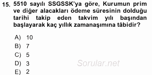 Sosyal Güvenlik Hukuku 2016 - 2017 Dönem Sonu Sınavı 15.Soru