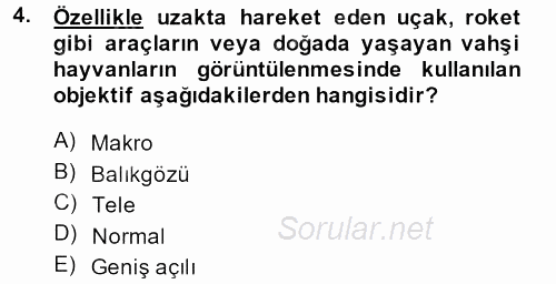 Kamera Tekniğine Giriş 2013 - 2014 Dönem Sonu Sınavı 4.Soru