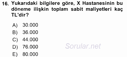 Sağlık Kurumlarında Maliyet Yönetimi 2015 - 2016 Dönem Sonu Sınavı 16.Soru