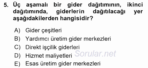 Sağlık Kurumlarında Maliyet Yönetimi 2015 - 2016 Dönem Sonu Sınavı 5.Soru
