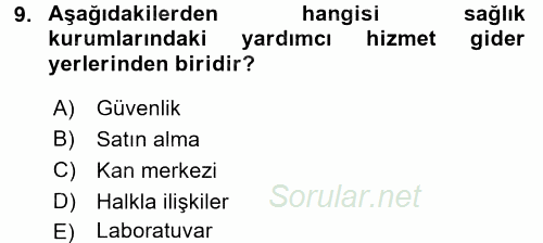Sağlık Kurumlarında Maliyet Yönetimi 2015 - 2016 Dönem Sonu Sınavı 9.Soru